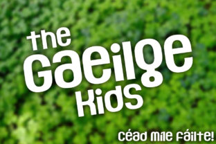 The Gaeilge Kids: A Modern Celtic Display Font for Web